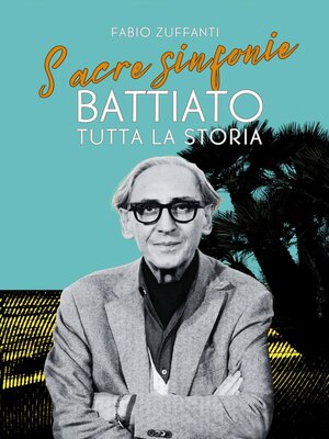 cover image of Sacre sinfonie. Battiato--tutta la storia